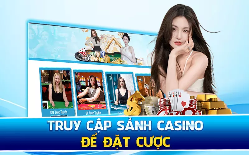 truy-cap-vao-sanh-casino-de-dat-cuoc